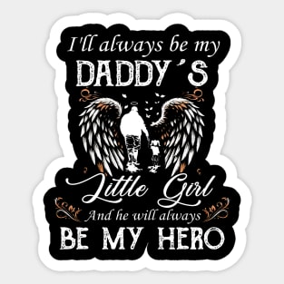 I'll Always Be My Daddy's Little Girl And He Will Be My Hero Sticker